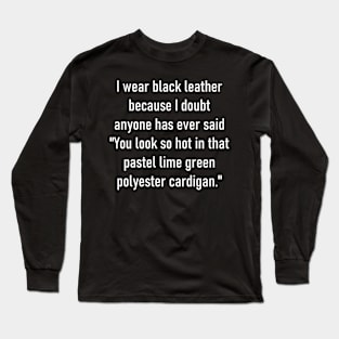 I Wear Black Leather Long Sleeve T-Shirt